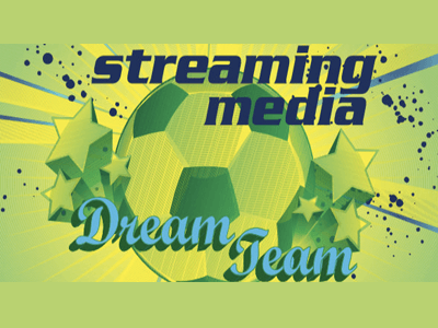 Streaming Media Dream Team.