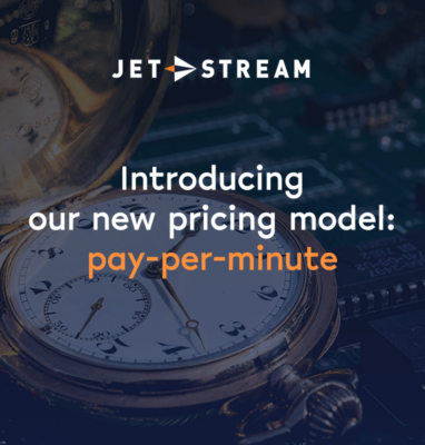 Jet-Stream is proud to introduce its new pricing model: pay-per-minute