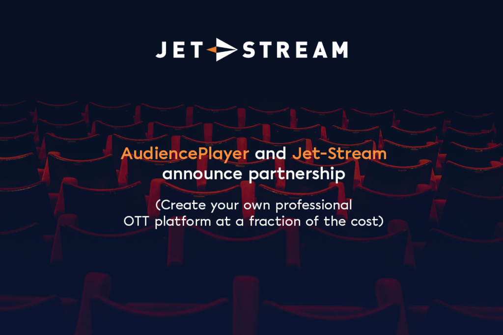 AudiencePlayer and Jet-Stream collaboration. Build your own Netflix.